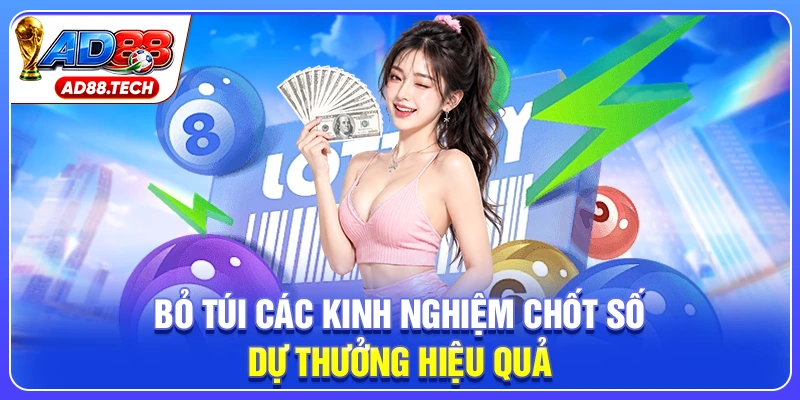 Bỏ túi các kinh nghiệm chốt số dự thưởng hiệu quả