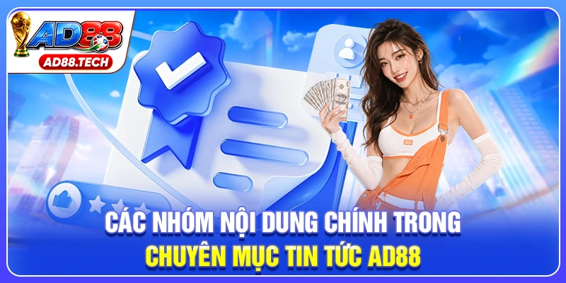 Các nhóm nội dung chính trong chuyên mục tin tức AD88