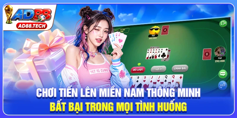 Chơi tiến lên miền Nam thông minh, bất bại trong mọi tình huống