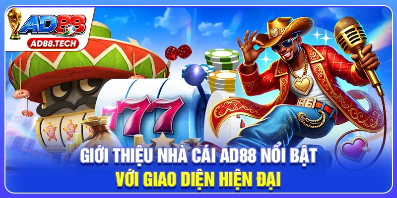 Giới thiệu nhà cái AD88 nổi bật với giao diện hiện đại
