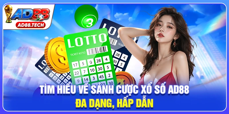 Tìm hiểu về sảnh cược xổ số AD88 đa dạng, hấp dẫn